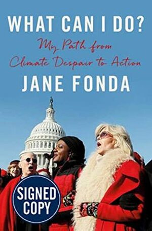 What Can I Do? - Signed / Autographed Copy by Jane Fonda