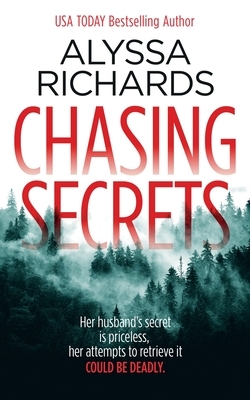 Chasing Secrets: A Romantic Thriller by Alyssa Richards