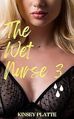 The Wet Nurse 3 by Kinsey Platte