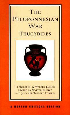 The Peloponnesian War: A New Translation, Backgrounds, Interpretations by Walter Blanco, Thucydides, Jennifer Tolbert Roberts