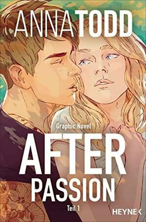 After passion: Graphic Novel Teil 1 by Anna Todd