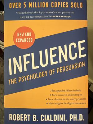 Influence, New and Expanded: The Psychology of Persuasion by Robert B. Cialdini