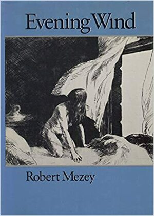 Evening Wind by Robert Mezey