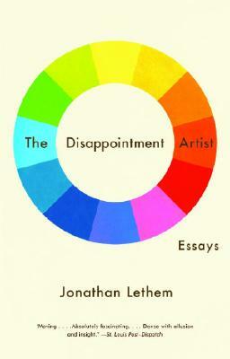 The Disappointment Artist And Other Essays by Jonathan Lethem