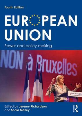 European Union: Power and Policy-Making by Jeremy Richardson