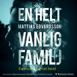 En helt vanlig familj by Mattias Edvardsson