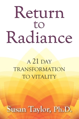 Return to Radiance: A 21 Day Transformation to Vitality by Susan Taylor
