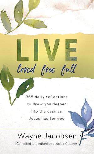 Live Loved Free Full by Wayne Jacobsen