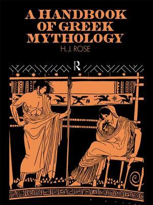 A Handbook of Greek Mythology by H. J. Rose