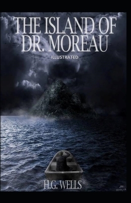 The Island of Dr. Moreau Illustrated by H.G. Wells