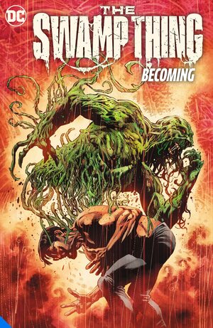 The Swamp Thing, Volume 1: Becoming by Mike Perkins, Mike Spicer, Ram V