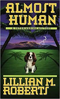 Almost Human by Lillian M. Roberts