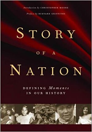 Story of a Nation: Defining Moments in Our History by Timothy Findley, Margaret Atwood, Alberto Manguel