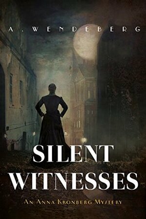 Silent Witnesses by Annelie Wendeberg