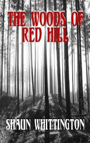 The Woods of Red Hill by Shaun Whittington