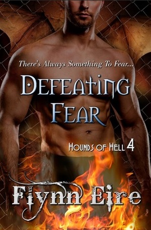 Defeating Fear by Flynn Eire