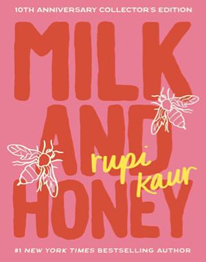 Milk and Honey: Deluxe 10th Anniversary Collector's Edition by Rupi Kaur