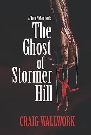 The Ghost of Stormer Hill by Craig Wallwork