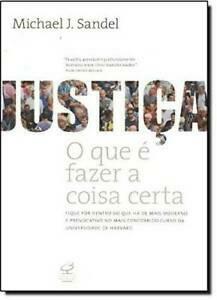 Justiça: o que é fazer a coisa certa by Michael J. Sandel