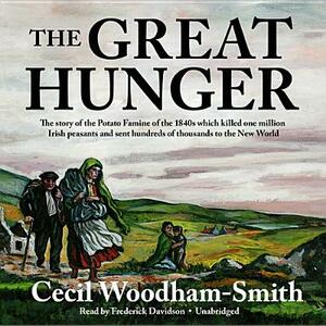 The Great Hunger: Ireland 1845-1849 by Cecil Woodham-Smith