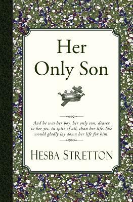 Her Only Son by Hesba Stretton