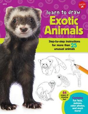 Learn to Draw Exotic Animals: Step-By-Step Instructions for More Than 25 Unusual Animals by Walter Foster Jr. Creative Team