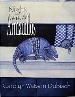 Night of the Armadillos by Michael Dubisch, Carolyn Watson-Dubisch