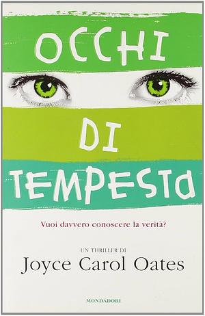 Occhi di tempesta. Vuoi davvero conoscere la verità? by Joyce Carol Oates