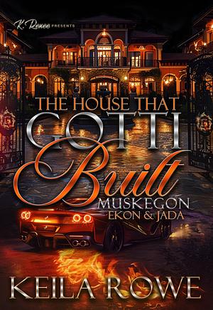 The House That Gotti Built Muskegon: Ekon & Jada by Keila Rowe