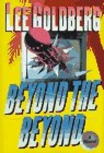 Beyond the Beyond by Lee Goldberg