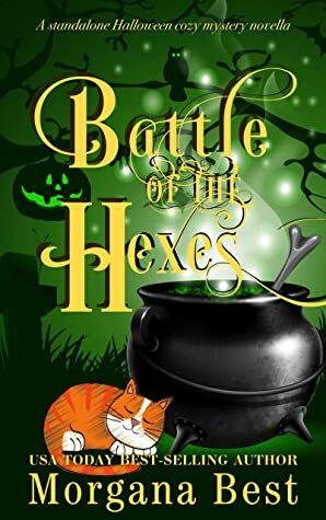 Battle of the Hexes: A Standalone Halloween Cozy Mystery Novella by Morgana Best