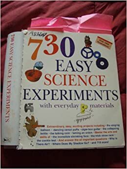 730 Easy Science Experiments with Everyday Materials by Muriel Mandell, E. Richard Churchill, Louis V. Loeschnig