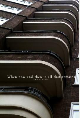 When now and then is all that remains by Favourite Colours