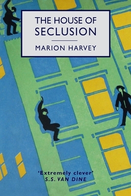 The House of Seclusion by Marion Harvey