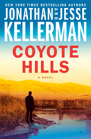 Coyote Hills: A Novel by Jonathan Kellerman, Jesse Kellerman