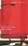 Haus aus Sand und Nebel by Andre Dubus III