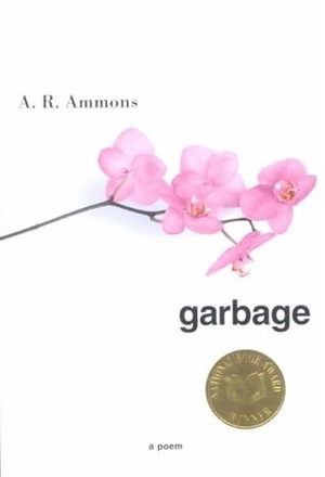 Garbage by A.R. Ammons