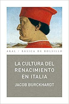 La cultura del Renacimiento en Italia by Jacob Burckhardt