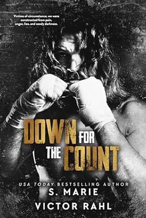 Down For The Count by S. Marie & Victor Rahl