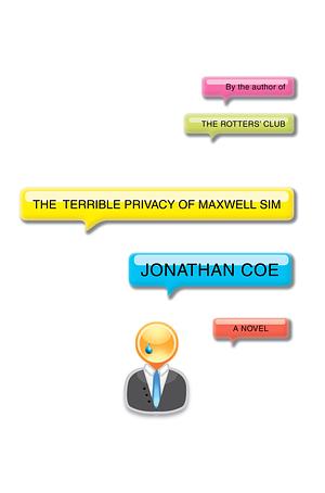 The Terrible Privacy of Maxwell Sim by Jonathan Coe