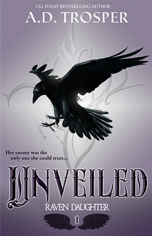 Unveiled by A.D. Trosper