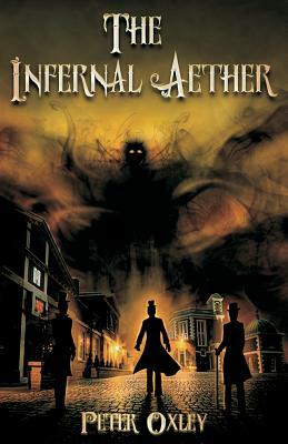 The Infernal Aether by Peter Oxley