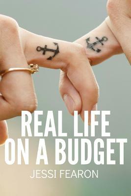 Real Life on a Budget: 17 Practical Challenges to Live and Thrive on a Budget by Jessi Fearon