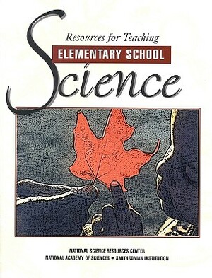 Resources for Teaching Elementary School Science by National Science Resources Center of the