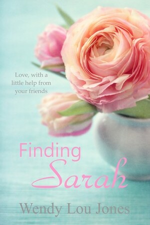 Finding Sarah by Wendy Lou Jones