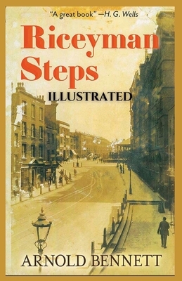 Riceyman Steps: Illustrated by Arnold Bennett