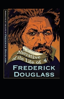 Narrative of the Life of Frederick Douglass Illustrated by Frederick Douglass