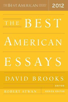 The Best American Essays 2012 by Robert Atwan, David Brooks