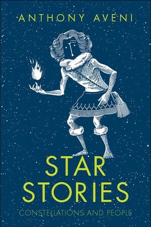 Star Stories: Constellations and People by Anthony Aveni