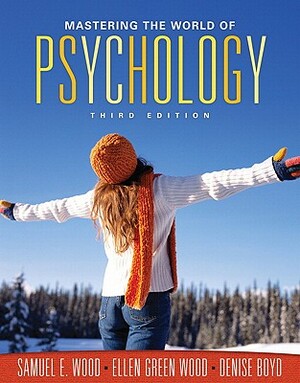 Mastering the World of Psychology Value Package (Includes Mypsychlab with E-Book Student Access ) by Samuel E. Wood, Ellen Green Wood, Denise A. Boyd